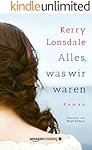 Alles, was wir waren