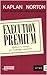 Execution premium. Applicare la strategia per il vantaggio competitivo - Robert S. Kaplan, David P. Norton, G. Chizzoli, C. Manzoni