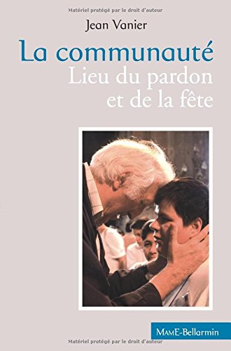 Télécharger La communauté : Lieu du pardon et de la fête PDF Livre En Ligne