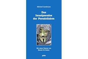 Das Israelpseudos der Pseudolinken: Mit einem Vorwort von Henryk M. Broder