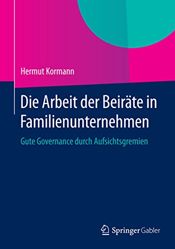 Die Arbeit der Beiräte in Familienunternehmen: Gute Governance durch Aufsichtsgremien