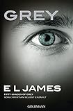 Grey - Fifty Shades of Grey von Christian selbst erzählt: Roman