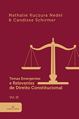Temas emergentes e relevantes de direito constitucional vol. iii (portuguese edition)