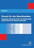 Image de Chemie für den Maschinenbau 2: Organische Chemie für Kraft- und Schmierstoffe Polymerche