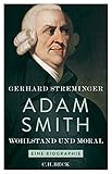 Adam Smith: Wohlstand und Moral by