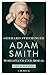Adam Smith: Wohlstand und Moral by