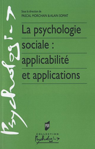 La psychologie sociale : applicabilité et applications La psychologie sociale : applicabilité et applications