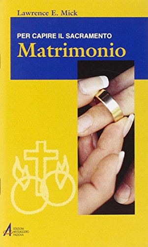 Matrimonio. Per capire il sacramento
