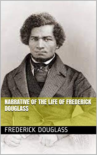 NARRATIVE OF THE LIFE OF FREDERICK DOUGLASS (English Edition)