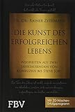 Die Kunst des erfolgreichen Lebens: Weisheiten aus zwei Jahrtausenden von Konfuzius bis Steve Jobs by 