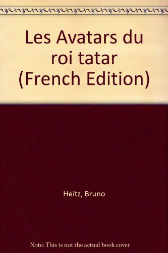 Les avatars du roi Tatar