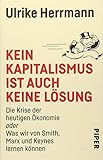 Image de Kein Kapitalismus ist auch keine Lösung: Die Krise der heutigen Ökonomie oder Was wir von Smith, M