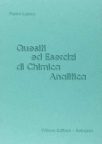 Quesiti ed esercizi di chimica analitica Quesiti ed esercizi di chimica analitica