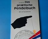 Image de Das praktische Pendelbuch : mit 40 Pendelkarten. Aus dem Holländischen von Clemens Wilhel