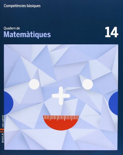 Quadern matemàtiques 14 cicle superior competències bàsiques