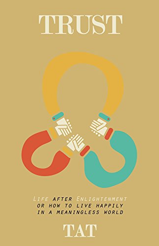 Trust Life After Enlightenment Or How To Live Happily In A World