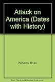Attack on America: September 11, 2001 (Dates With History) by 
