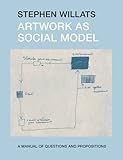 Image de Artwork as Social Model: A Manual of Questions and Propositions