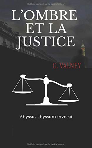 L'ombre et la justice: Abyssus abyssum invocat gratuit