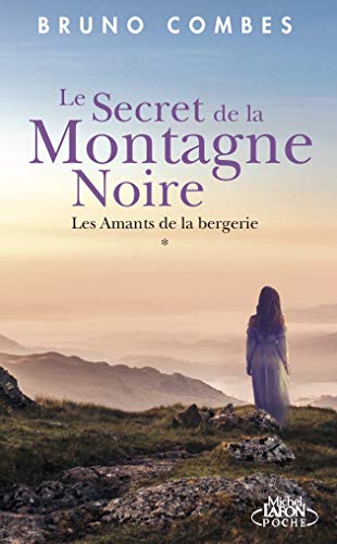Télécharger Le secret de la Montagne Noire: Les amants de la bergerie Francais PDF