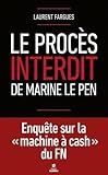 Le procès interdit de Marine Le Pen