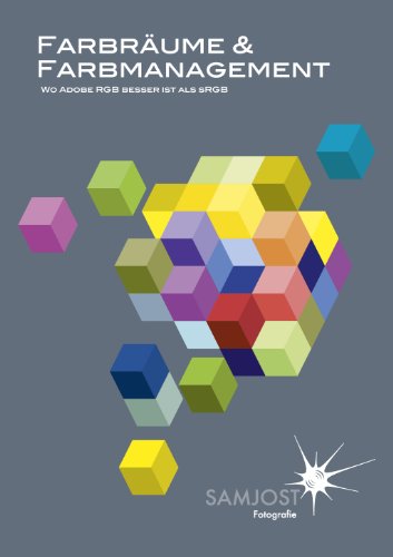 Download Farbräume & Farbmanagement - Wo Adobe RGB besser ist als sRGB: Farbmanagement für Fotografen Download Farbräume & Farbmanagement - Wo Adobe RGB besser ist als sRGB: Farbmanagement für Fotografen