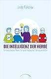 Die Intelligenz der Herde: Ein revolutionäres Modell für sozial intelligentes Führungsverhalten by Linda Kohanov