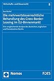 Image de Die mehrwertsteuerrechtliche Behandlung des Cross-Border-Leasing im EU-Binnenmarkt: Eine vergleichen
