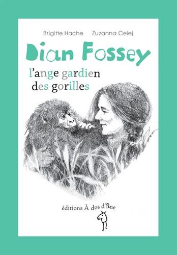 couverture de : Dian Fossey : l'ange gardien des gorilles