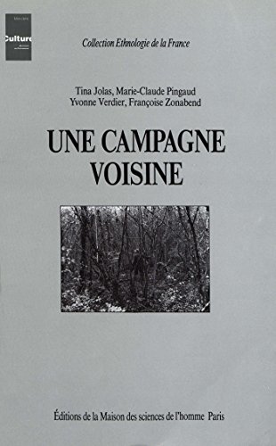 Une campagne voisine: Minot, un village bourguignon (Ethnologie de la France t. 11) Une campagne voisine: Minot, un village bourguignon (Ethnologie de la France t. 11)