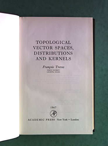 Download Topological Vector Spaces, Distributions and Kernels (Pure and Applied Mathematics; 25) Download Topological Vector Spaces, Distributions and Kernels (Pure and Applied Mathematics; 25)