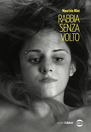 Maurizio Blini - Rabbia senza volto (2016)