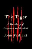 Image de The Tiger: A True Story of Vengeance and Survival