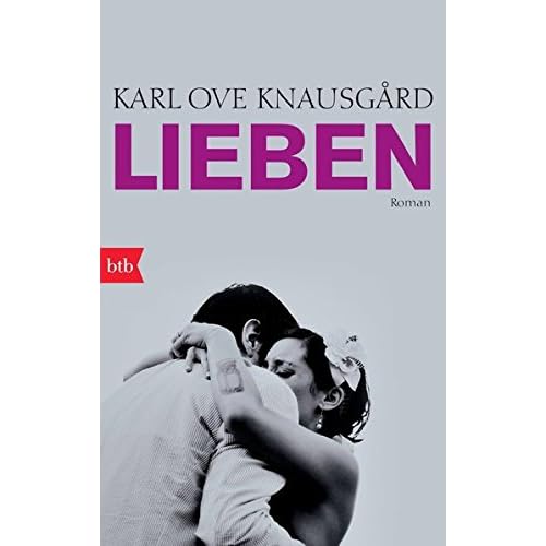 Lieben: Roman (Das autobiographische Projekt, Band 2)