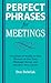 Perfect Phrases for Meetings (Perfect Phrases Series) (English Edition) by Don Debelak