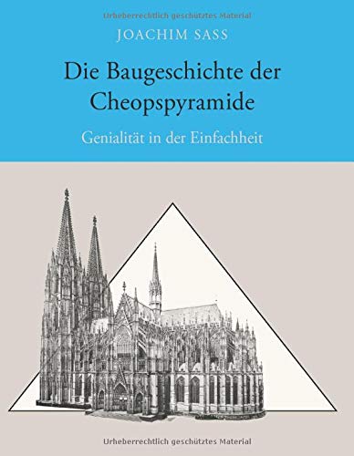 Die Baugeschichte der Cheopspyramide: Genialität in der Einfachheit