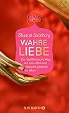 Wahre Liebe: Der buddhistische Weg, mit sich selbst und anderen glücklich zu leben by 
