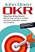 OKR: Objectives & Key Results: Wie Sie Ziele, auf die es wirklich ankommt, entwickeln, messen und umsetzen by John Doerr, Klaus Möller