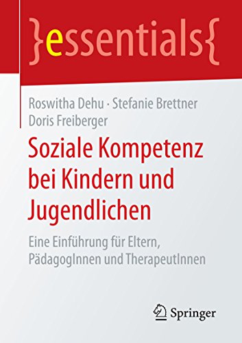 Download Soziale Kompetenz bei Kindern und Jugendlichen (essentials) Download Soziale Kompetenz bei Kindern und Jugendlichen (essentials)