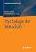 Psychologie der Wirtschaft (Psychologie für die berufliche Praxis) by Miriam Landes, Eberhard Steiner