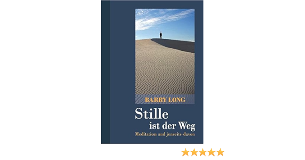 Stille Ist Der Weg Meditation Und Jenseits Davon Amazon De Long Barry Schang Ch D Bucher