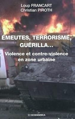 Economica Emeutes, terrorisme, guérilla...Violence et contre-violence en zone urbaine