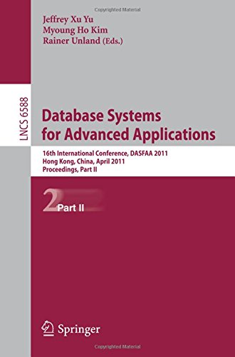Database Systems for Advanced Applications: 16th International Conference, DASFAA 2011, Hong Kong, China, April 22-25, 2011, Proceedings, Part II: 6588 (Lecture Notes in Computer Science)