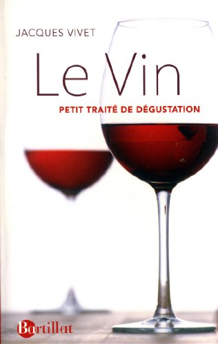 Le Vin, petit traité de dégustation gratuit Le Vin, petit traité de dégustation gratuit