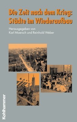Download Die Zeit nach dem Krieg: Städte im Wiederaufbau Download Die Zeit nach dem Krieg: Städte im Wiederaufbau