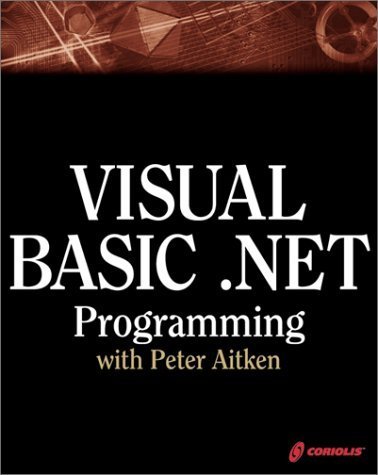 Visual Basic .NET Programming with Peter Aitken by Peter G. Aitken (2002-01-17)
