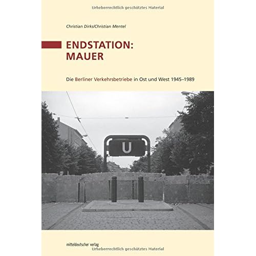 Endstation: Mauer: Die BVG 1945-1989