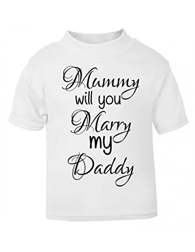 Mummy Will You Marry My Daddy Surprise Proposal Idea Pop The Question Kids T Shirt 2-3 YEARS WHITE Toddler Sizes Childrens Top