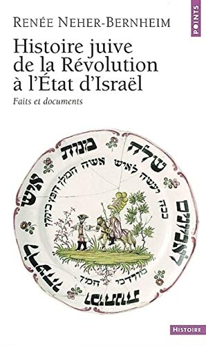 Histoire juive de la révolution à l'Etat d'Israël : Faits et documents Histoire juive de la révolution à l'Etat d'Israël : Faits et documents