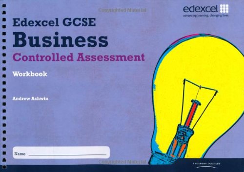 Download Edexcel GCSE Business Studies: Controlled Assessment Workbook Download Edexcel GCSE Business Studies: Controlled Assessment Workbook